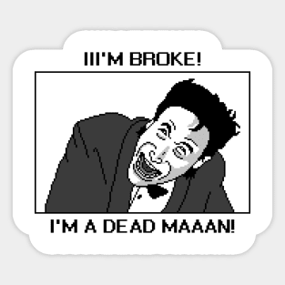 I'M A DEAD MAN! Sticker